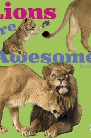 Cover of Lions are Awesome (Awesome African Animals!)