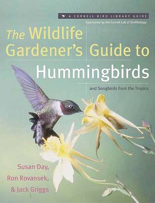 Book cover for Wildlife Gardener's Guide to Hummingbirds and Songbirds from the Tropics