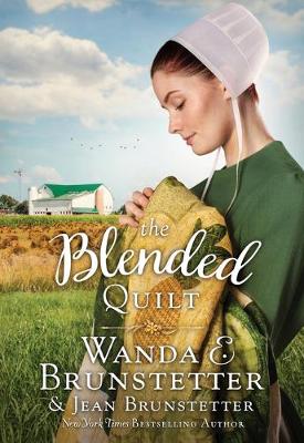 The Blended Quilt by Jean Brunstetter, Wanda E Brunstetter