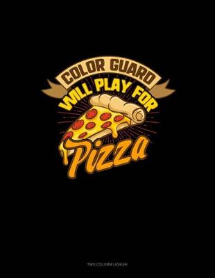 Cover of Color Guard Will Play for (Pizza)