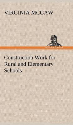 Cover of Construction Work for Rural and Elementary Schools