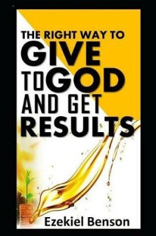 Cover of The Right Way to Give to God and Get Results