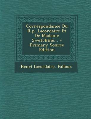 Book cover for Correspondance Du R.P. Lacordaire Et de Madame Swetchine...