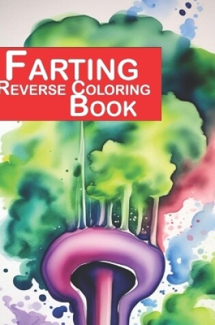 Cover of Farting Reverse Coloring Book