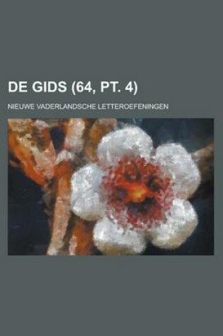 Cover of de Gids; Nieuwe Vaderlandsche Letteroefeningen (64, PT. 4)