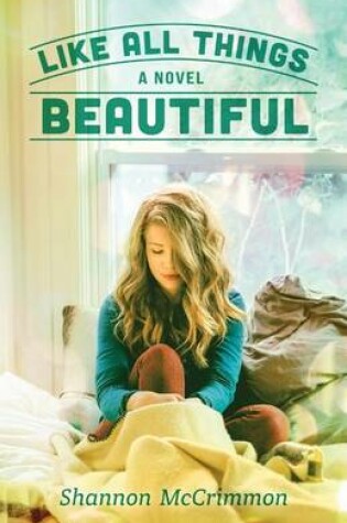 Cover of Like All Things Beautiful