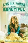 Book cover for Like All Things Beautiful