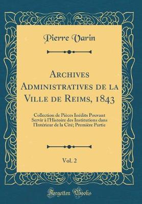 Book cover for Archives Administratives de la Ville de Reims, 1843, Vol. 2