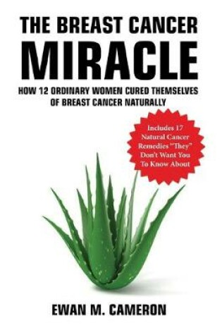 Cover of The Breast Cancer Miracle