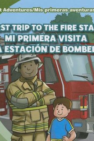 Cover of My First Trip to the Fire Station /Mi Primera Visita a la Estación de Bomberos