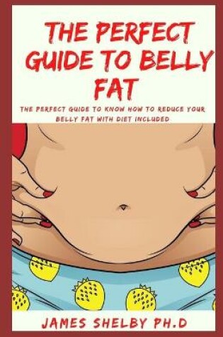 Cover of The Perfect Guide to Belly Fat