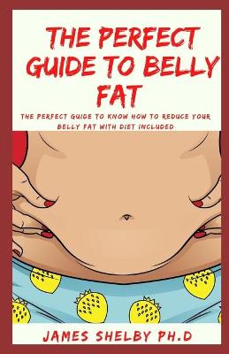 Book cover for The Perfect Guide to Belly Fat