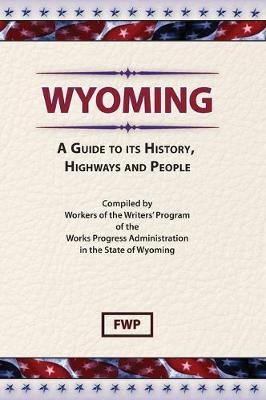 Book cover for Wyoming : A Guide to Its History, Highways and People