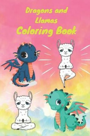 Cover of Dragons And Llamas Coloring Book
