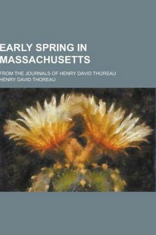 Cover of Early Spring in Massachusetts; From the Journals of Henry David Thoreau