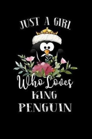 Cover of Just a Girl Who Loves King Penguin