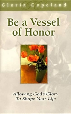 Book cover for Be a Vessel of Honor
