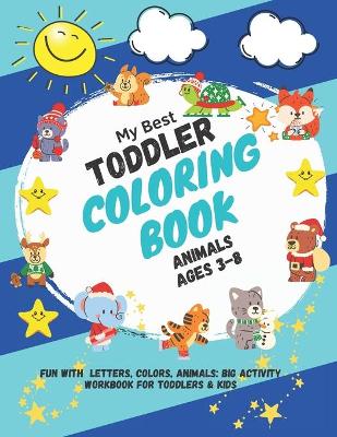 Book cover for My Best Toddler Coloring Book Animals ages 3-8