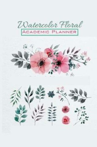 Cover of Watercolor Floral Academic Planner