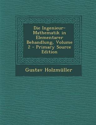 Book cover for Die Ingenieur-Mathematik in Elementarer Behandlung, Volume 2