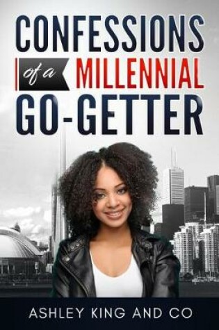 Cover of Confessions of a Millennial Go-Getter