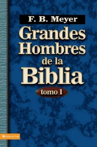 Cover of Grandes Hombres De La Biblia - Tomo 1