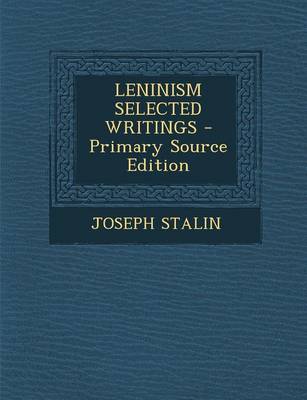 Book cover for Leninism Selected Writings - Primary Source Edition