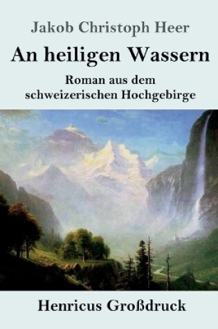 Cover of An heiligen Wassern (Großdruck)