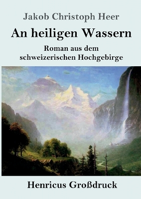 Book cover for An heiligen Wassern (Großdruck)