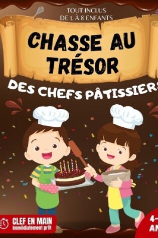 Cover of Chasse au Trésor des Chefs Pâtissiers