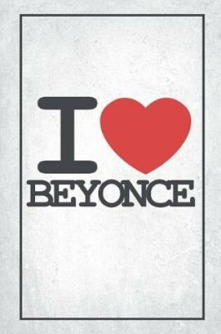 Cover of I Love Beyonce