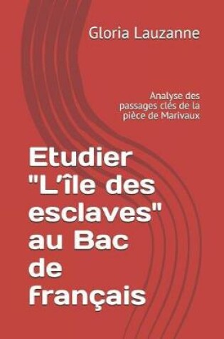 Cover of Etudier l' le Des Esclaves Au Bac de Fran ais