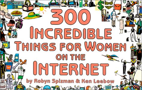 Book cover for 300 Incredible Things for Women on the Internet