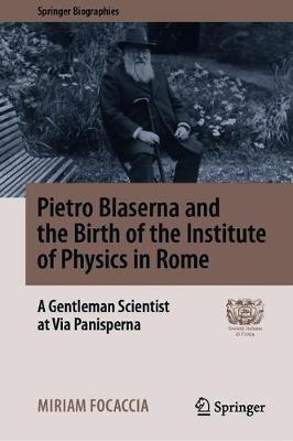 Book cover for Pietro Blaserna and the Birth of the Institute of Physics in Rome