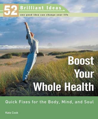 Book cover for Boost Your Whole Health (52 Brilliant Ideas)