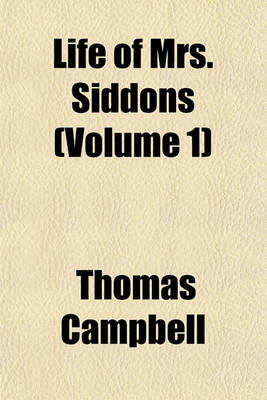 Book cover for Life of Mrs. Siddons (Volume 1)