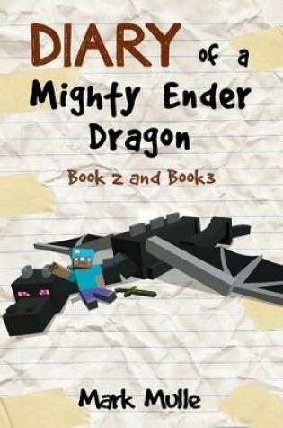 Cover of Diary of a Mighty Ender Dragon, Book Two and Book Three