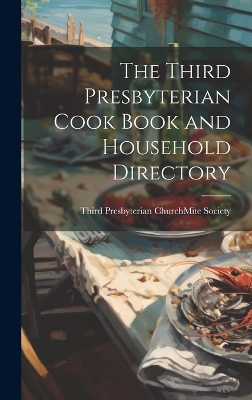 Cover of The Third Presbyterian Cook Book and Household Directory