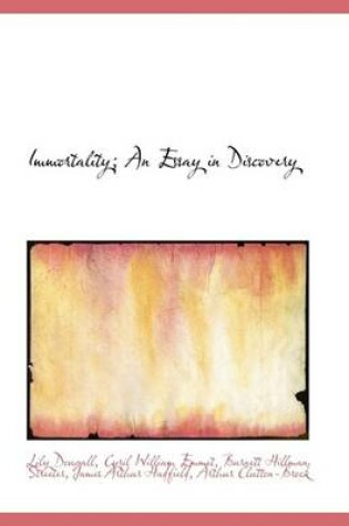 Cover of Immortality; An Essay in Discovery