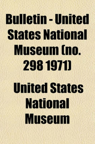 Cover of Bulletin - United States National Museum (No. 298 1971)