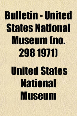 Book cover for Bulletin - United States National Museum (No. 298 1971)