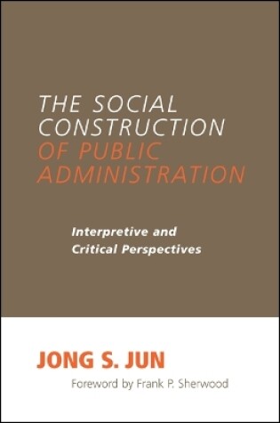 Cover of The Social Construction of Public Administration