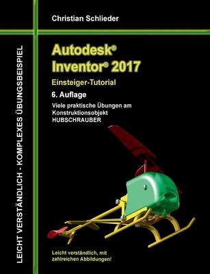 Book cover for Autodesk Inventor 2017 - Einsteiger-Tutorial Hubschrauber