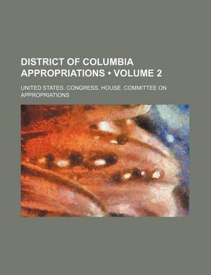 Book cover for District of Columbia Appropriations (Volume 2)