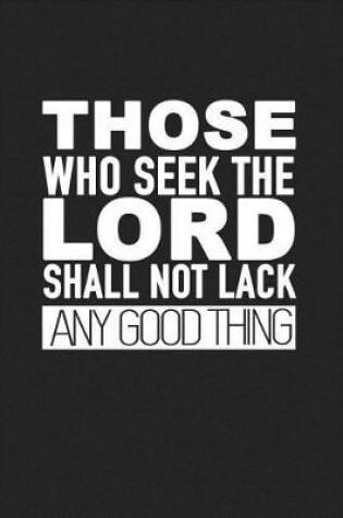 Cover of Those Who Seek the Lord Shall Not Lack Any Good Thing