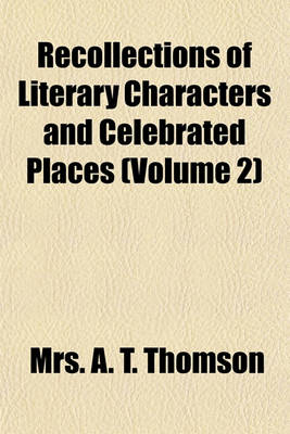 Book cover for Recollections of Literary Characters and Celebrated Places (Volume 2)