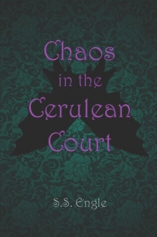 Cover of Chaos in the Cerulean Court