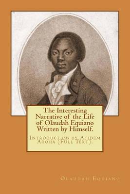 Book cover for The Interesting Narrative of the Life of Olaudah Equiano Written by Himself.