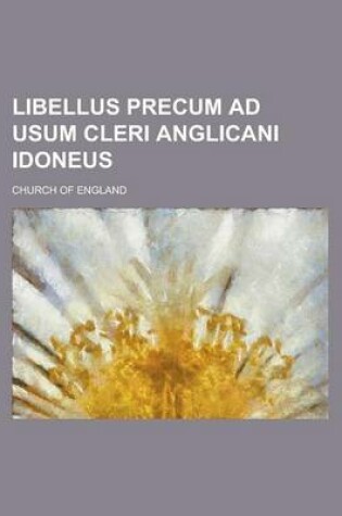 Cover of Libellus Precum Ad Usum Cleri Anglicani Idoneus