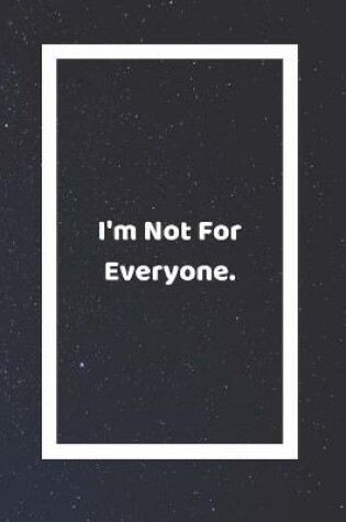 Cover of I'm Not For Everyone